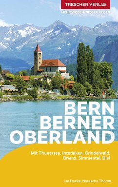 TRESCHER Reiseführer Bern und Berner Oberland - Ducke, Isa;Thoma, Natascha