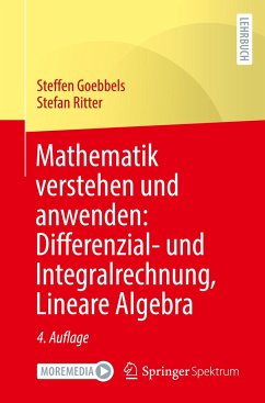 Mathematik verstehen und anwenden: Differenzial- und Integralrechnung, Lineare Algebra - Goebbels, Steffen;Ritter, Stefan