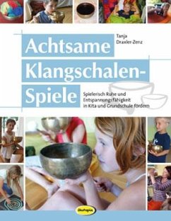 Achtsame Klangschalen-Spiele - Draxler, Tanja