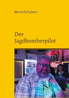 Der Jagdbomberpilot - Schubert, Bernd