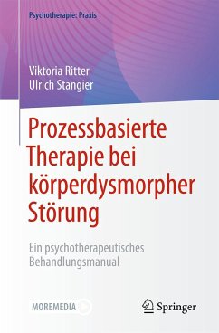 Prozessbasierte Therapie bei körperdysmorpher Störung - Ritter, Viktoria;Stangier, Ulrich