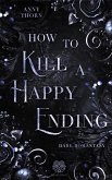 How to kill a Happy Ending