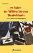 70 Jahre im Wilden Westen Deutschlands - Bild 1