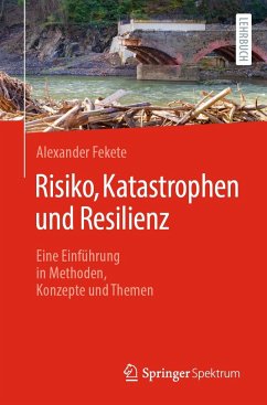 Risiko, Katastrophen und Resilienz - Fekete, Alexander