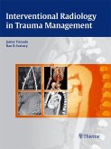 Interventional Radiology in Trauma Management (eBook, ePUB)
