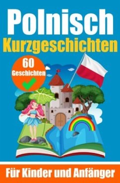 60 Kurzgeschichten auf Polnisch   Ein zweisprachiges Buch auf Deutsch und Polnisch - de Haan, Auke