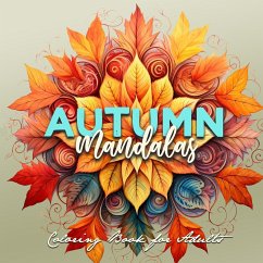 Autumn Mandalas Coloring Book for Adults - Publishing, Monsoon;Grafik, Musterstück