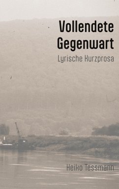 Vollendete Gegenwart - Tessmann, Heiko