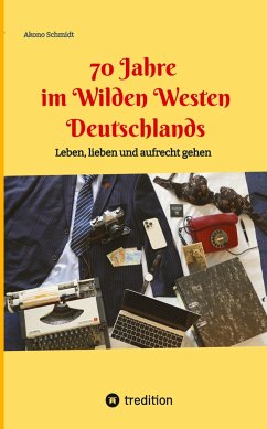 70 Jahre im Wilden Westen Deutschlands - Schmidt, Akono