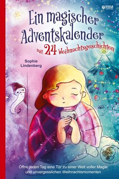 Ein magischer Adventskalender mit 24 Weihnachtsgeschichten - Lindenberg, Sophie