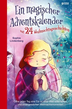 Ein magischer Adventskalender mit 24 Weihnachtsgeschichten - Lindenberg, Sophie