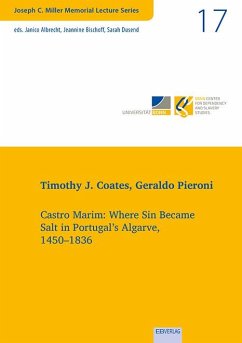 Vol. 17: Castro Marim: Where Sin Became Salt in Portugal's Algarve, 1450-1836 - Coates, Timothy J.; Pieroni, Geraldo