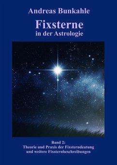 Fixsterne in der Astrologie Band 2 - Bunkahle, Andreas