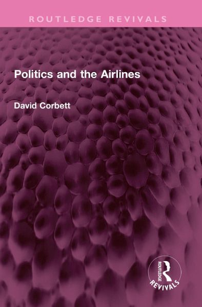 Politics and the Airlines (eBook, ePUB) Politics and the Airlines (eBook, ePUB)