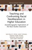 Teaching and Confronting Racial Neoliberalism in Higher Education (eBook, PDF)