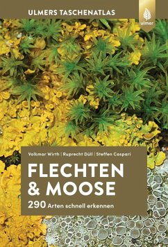 Flechten und Moose (eBook, PDF) - Wirth, Volkmar; Düll, Ruprecht; Caspari, Steffen