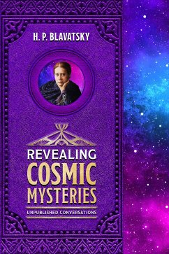 Revealing Cosmic Mysteries (eBook, ePUB) - P. Blavatsky, H.