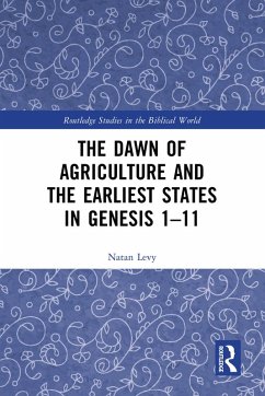 The Dawn of Agriculture and the Earliest States in Genesis 1-11 (eBook, ePUB) - Levy, Natan