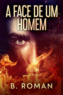 A Face de Um Homem (eBook, ePUB) - Roman, B.