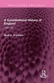 A Constitutional History of England (eBook, ePUB)