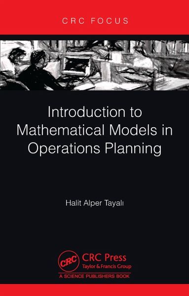 Introduction to Mathematical Models in Operations Planning (eBook, ePUB) Introduction to Mathematical Models in Operations Planning (eBook, ePUB)