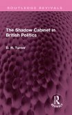 The Shadow Cabinet in British Politics (eBook, PDF)