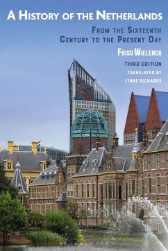 A History of the Netherlands - Wielenga, Friso (Westphalian Wilhelms-University, Germany)