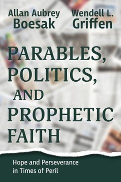 Parables, Politics, and Prophetic Faith - Boesak, Allan a; Griffen, Wendell