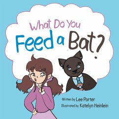 What Do you Feed a Bat - Porter, Lee