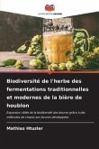 Biodiversité de l'herbe des fermentations traditionnelles et modernes de la bière de houblon