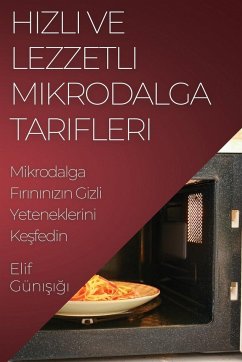 Hızlı ve Lezzetli Mikrodalga Tarifleri: Mikrodalga Fırınınızın Gizli Yeteneklerini Keşfedin - Gün&305;&351;&305;&287;&305;, Elif