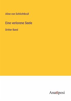 Eine verlorene Seele - Schlichtkrull, Aline von