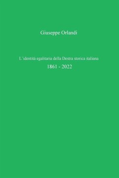 L'identità egalitaria della Destra storica italiana - Orlandi, Giuseppe