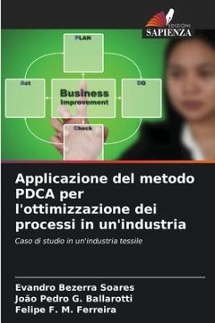 Applicazione del metodo PDCA per l'ottimizzazione dei processi in un'industria - Bezerra Soares, Evandro;G. Ballarotti, João Pedro;F. M. Ferreira, Felipe