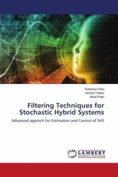 Filtering Techniques for Stochastic Hybrid Systems - Paul, Robinson;Thakar, Vishvjit;Patel, Hetal