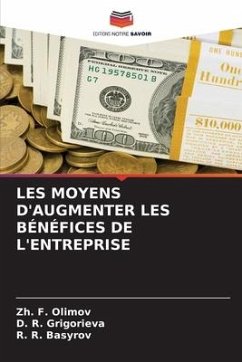 LES MOYENS D'AUGMENTER LES BÉNÉFICES DE L'ENTREPRISE - Olimov, Zh. F.;Grigorieva, D. R.;Basyrov, R. R.