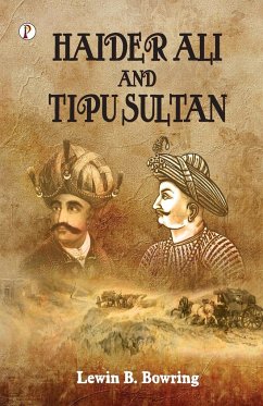 Haidar Ali and Tipu Sultan - Bowring, Lewin B.