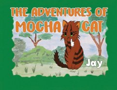 The Adventures of Mocha Cat - ., Jay