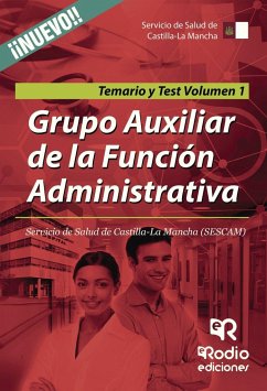 Grupo Auxiliar de la Función Administrativa, SESCAM. Temario especí­fico y test 1