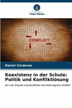 Koexistenz in der Schule: Politik und Konfliktlösung - Cárdenas, Daniel