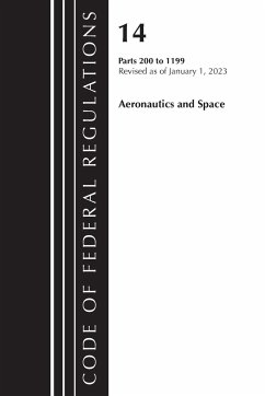 Code of Federal Regulations, Title 14 Aeronautics and Space 200-1199, Revised as of January 1, 2023 - Office Of The Federal Register (U.S.)