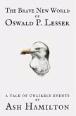 The Brave New World of Oswald P. Lesser