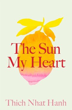 The Sun My Heart (eBook, ePUB) - Hanh, Thich Nhat