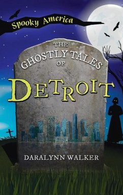 Ghostly Tales of Detroit - Walker, Daralynn