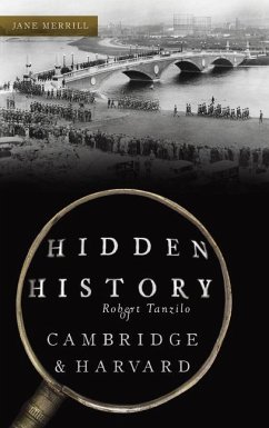 Hidden History of Cambridge & Harvard: Town & Gown - Merrill, Jane