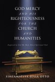 GOD MERCY AND HIS RIGHTEOUSNESS FOR THE CHURCH AND HUMANITIES