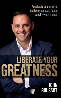 Liberate Your Greatness - Roussot, John