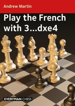 Play the French with 3...dxe4 - Martin, Andrew