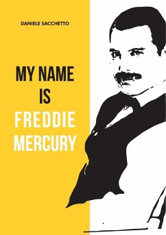 My name is Freddie Mercury - Sacchetto, Daniele