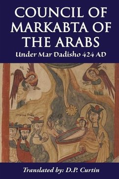 Council of Markabta of the Arabs - Mar Dadisho of Seleucia